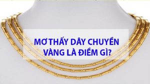 Giải thích ý nghĩa của nằm mơ thấy dây chuyền bằng vàng