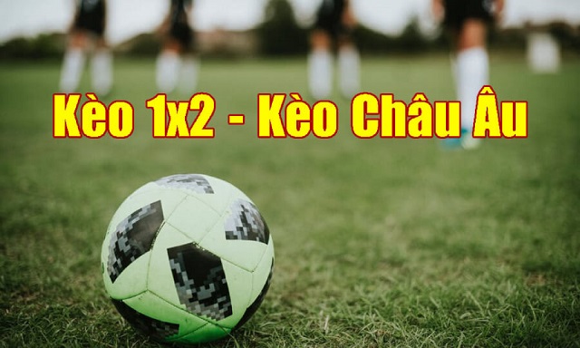 Kèo Châu Âu dễ chơi dễ thắng