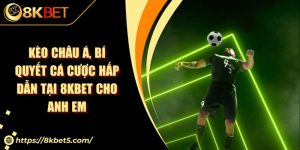 Kèo Châu Á, Bí Quyết Cá Cược Hấp Dẫn Tại KU88 Cho Anh Em