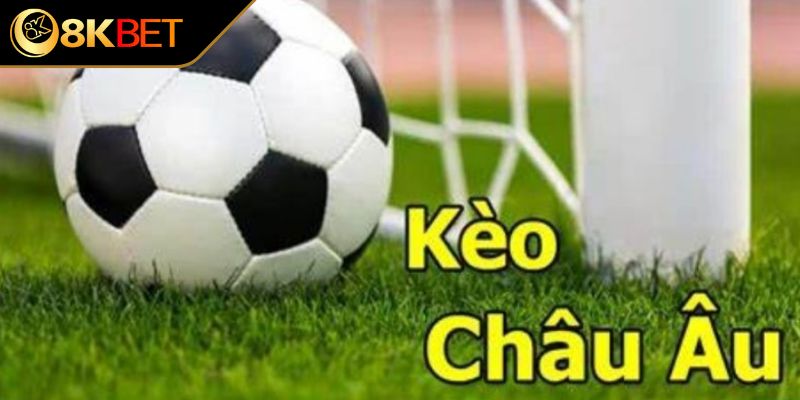 Kèo cược châu Âu