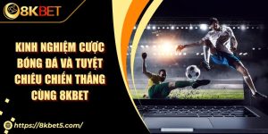 Kinh Nghiệm Cược Bóng Đá Và Tuyệt Chiêu Chiến Thắng Cùng KU88
