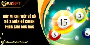 Bật Mí Chi Tiết Về Xổ Số 3 Miền Để Chinh Phục Giải Độc Đắc