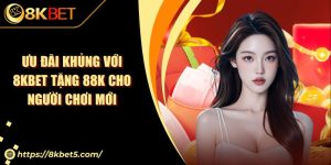 Ưu Đãi Khủng Với KU88 Tặng 88K Cho Người Chơi Mới